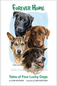 Forever Home Book cover illustration and artwork - Tales of Four Lucky Dogs illustrated by deb hoeffner